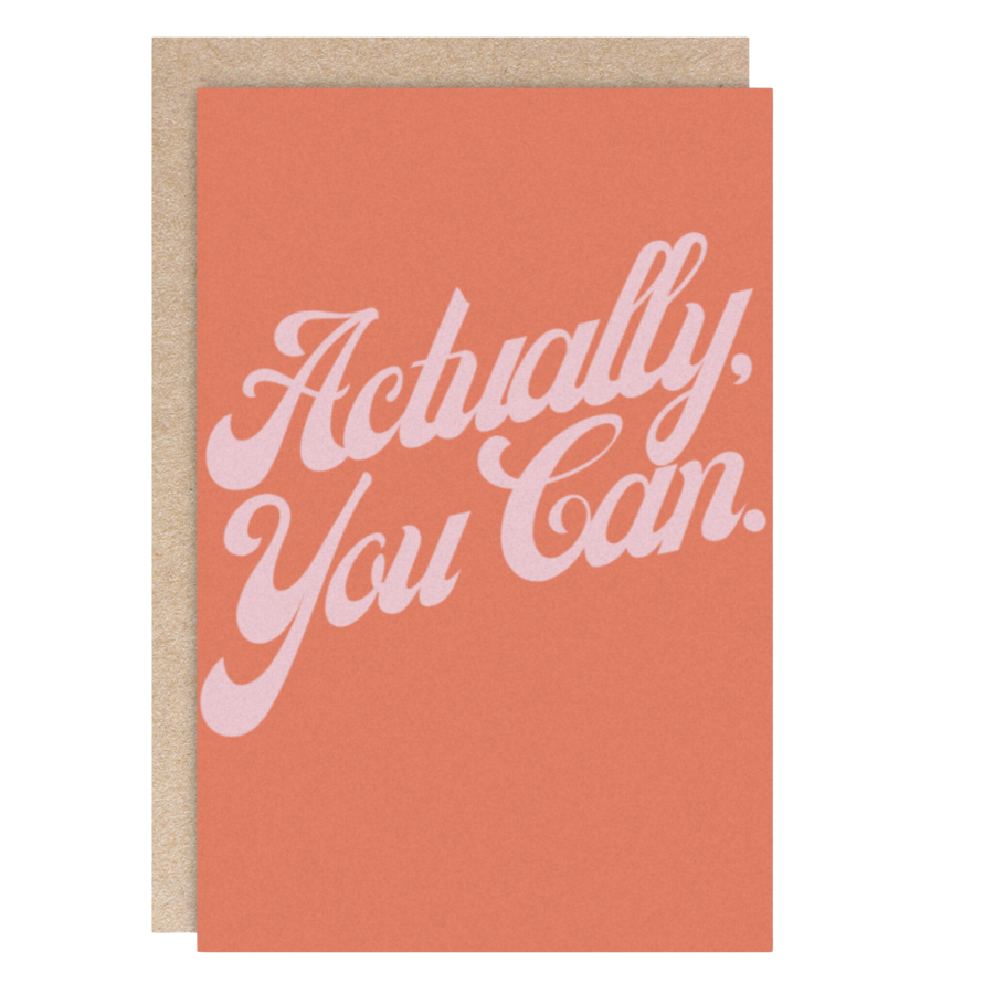 Actually, You Can Greeting Card