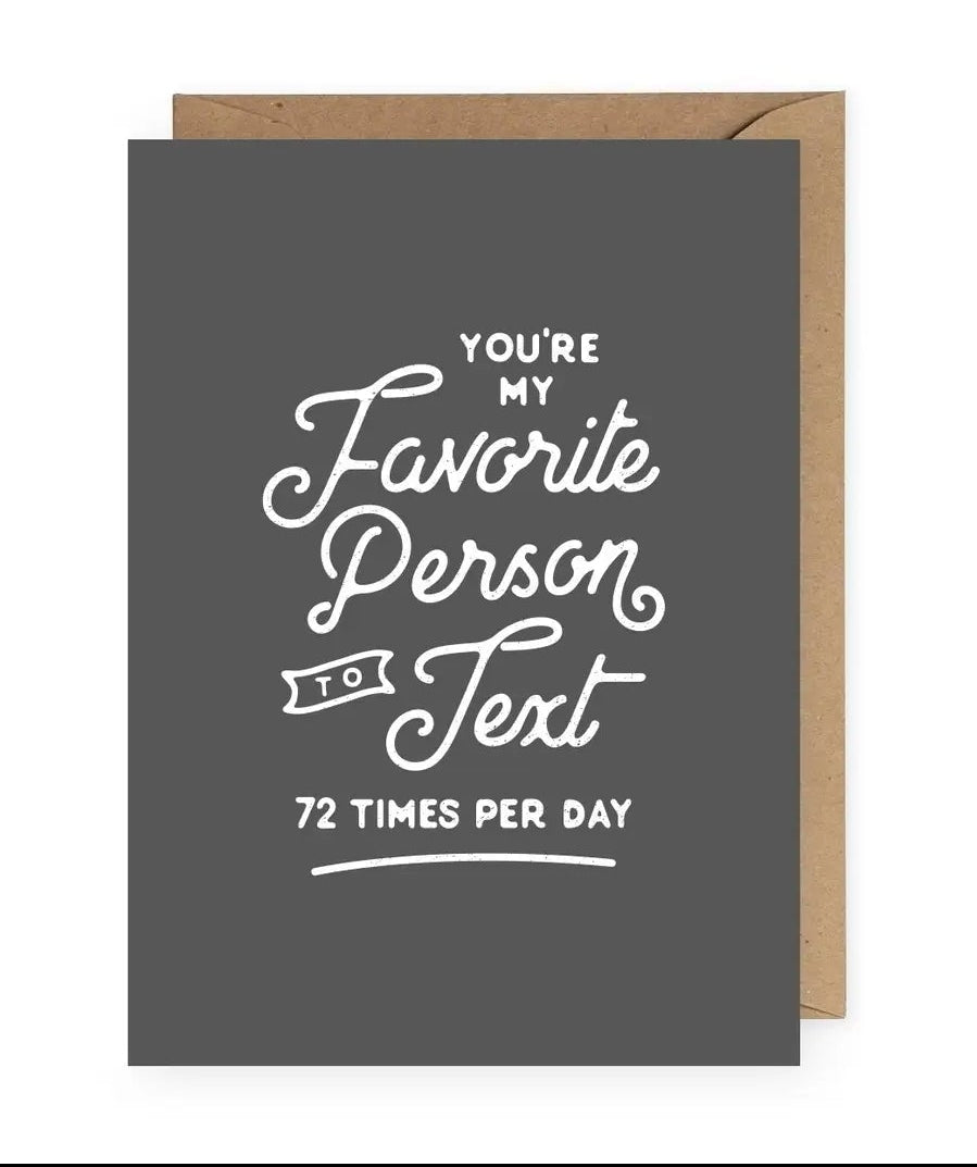 You're My Favorite Person to Text Greeting Card